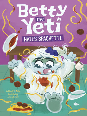 cover image of Betty the Yeti Hates Spaghetti